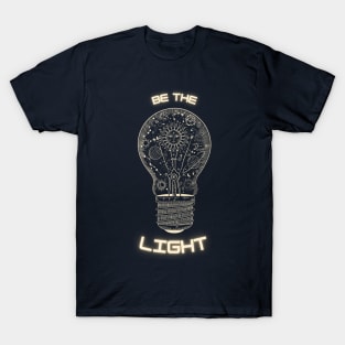 Be the light T-Shirt